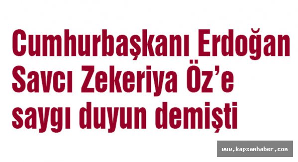 'Savcı Zekeriya Öz’e saygı duyun'