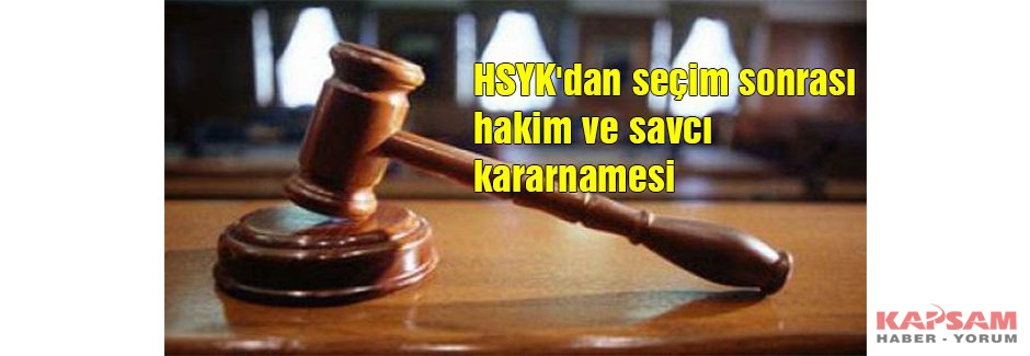 Seçim sonrası hakim ve savcı kararnamesi