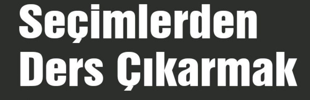 Seçimlerden Ders Çıkarmak