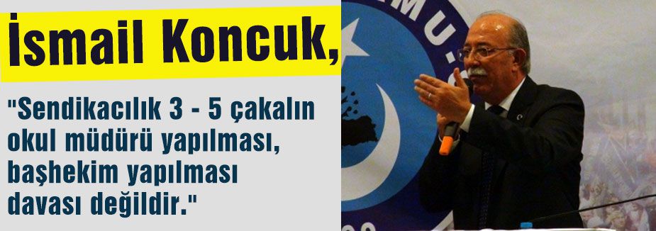 Sendikacılık 3 - 5 çakalın müdür, başhekim yapılması davası değildir