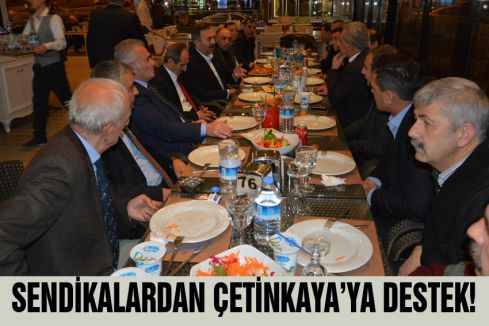 SENDİKALARDAN ÇETİNKAYA’YA DESTEK!