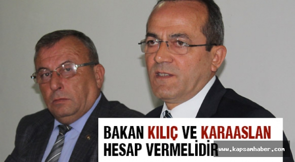 Sevinç; Bakan Kılıç ve Karaaslan'dan Hesap Sordu