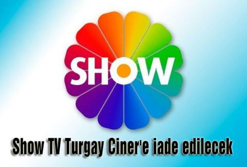 Show TV iade ediliyor