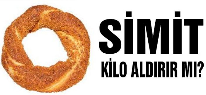SİMİT KİLO ALDIRIR MI?