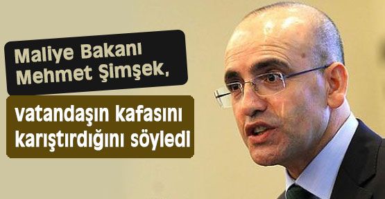 Şimşek,, Muhalefet kafa karıştırıyor