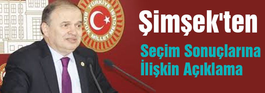Şimşek'ten Seçim Sonuçlarına İlişkin Açıklama