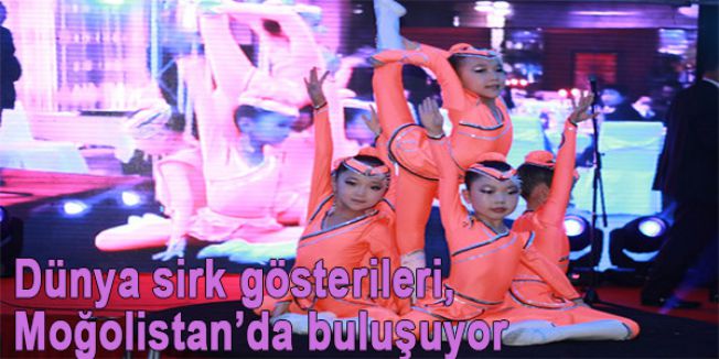 Sirk akrobatları, Moğolistan’da buluşuyor