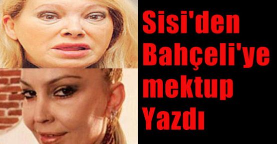 Sisi Bahçeli'ye Mektup Yazdı