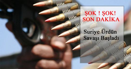 ŞOK ! Suriye Ürdün Savaşı Başladı