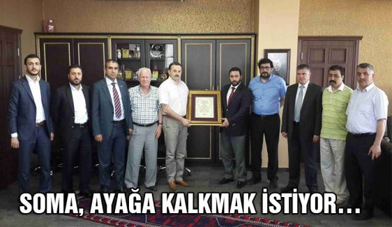 SOMA, AYAĞA KALKMAK İSTİYOR…
