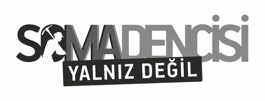 ‘Soma Madencisi Yalnız Değildir’