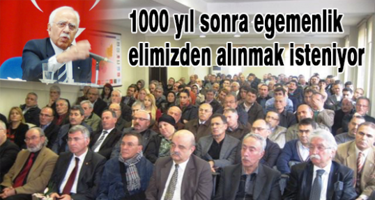 Somuncuoğlu, “1000 yıl sonra egemenlik elimizden alınmak isteniyor.“