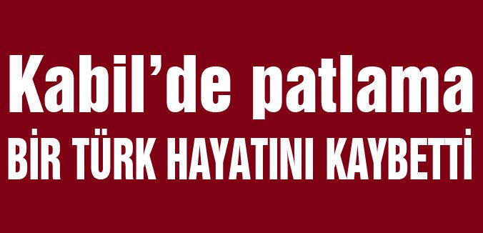 Son Dakika: Kabil’de patlama