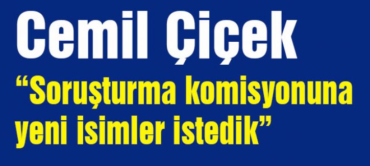 Soruşturma komisyonuna yeni isimler...