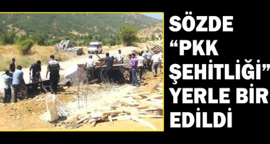 Sözde 'Pkk Şehitliği' Yıktırıldı