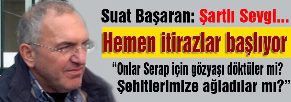 Suat Başaran: Şartlı Sevgi...