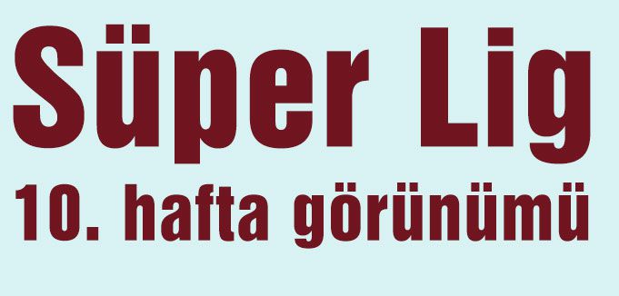 Süper Lig 10. hafta görünümü