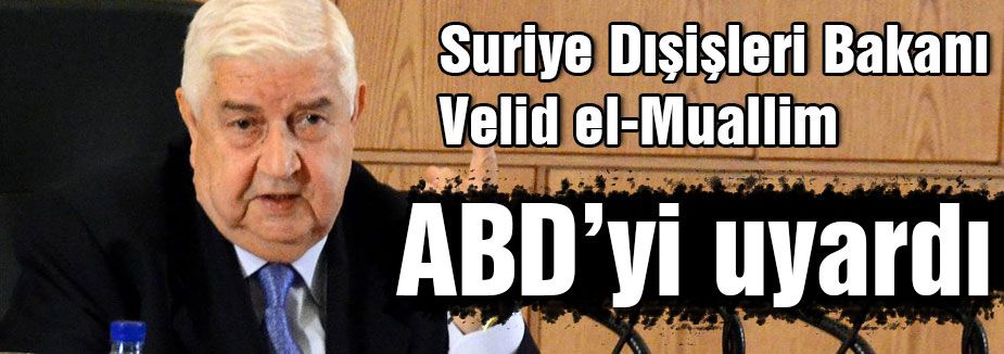 Suriye ABD'yi uyardı!