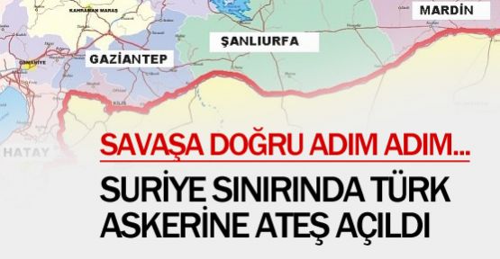 Suriye sınırında askerimize ateş açıldı