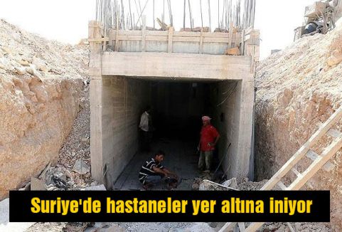 Suriye'de hastaneler yer altına iniyor