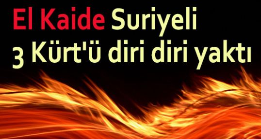 SURİYELİ KÜRTLER'İ DİRİ DİRİ YAKTILAR