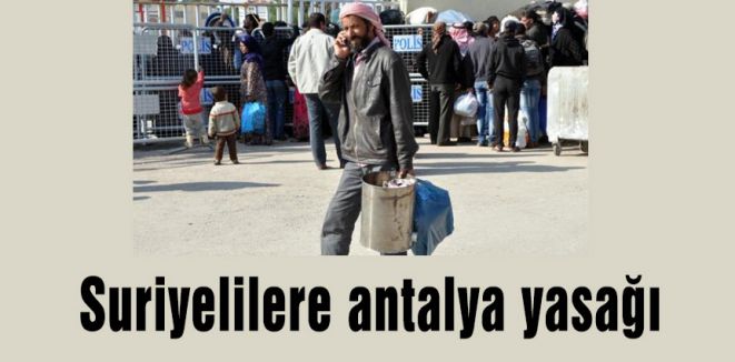 Suriyelilere antalya yasağı