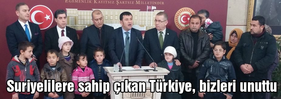 Suriyelilere sahip çıkan Türkiye, bizleri unuttu