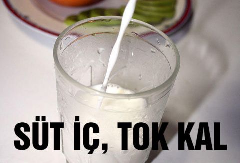 SÜT İÇ, TOK KAL