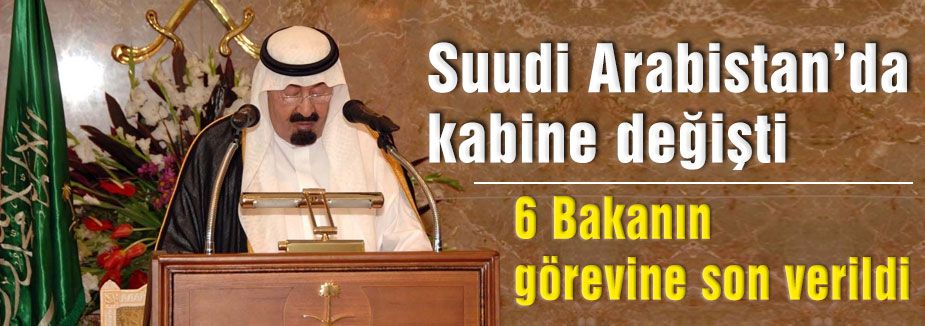 Suudi Arabistan’da kabine değişti