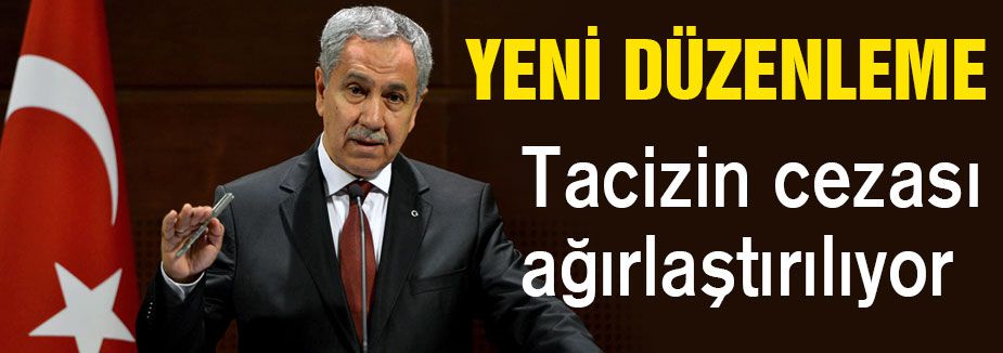 Tacizin cezası ağırlaştırılıyor