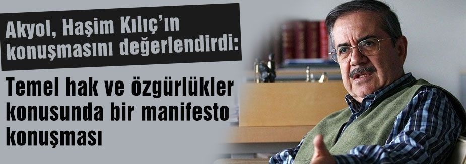 Taha Akyol, Haşim Kılıç'ın Konuşmasını değerlendirdi