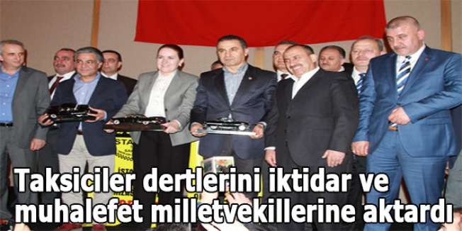 Taksiciler dertlerini iktidar ve muhalefet milletvekillerine aktardı