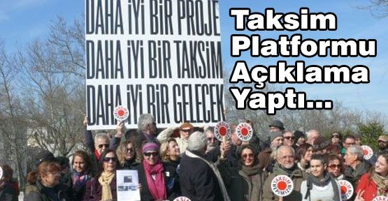 Taksim Platformu Açıklama Yapıyor...