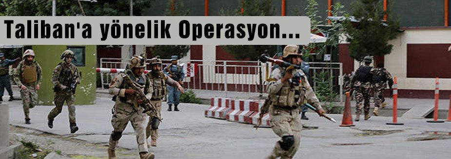Taliban'a yönelik Operasyon...