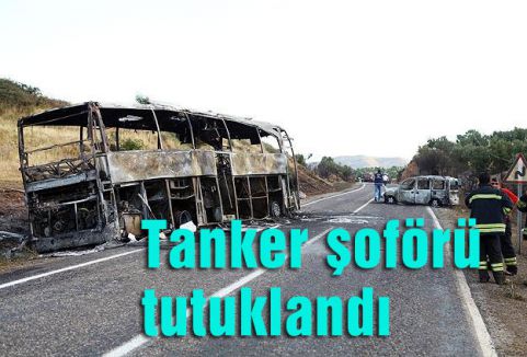 Tanker şoförü tutuklandı