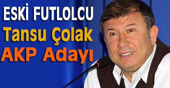 Tansu Çolak AKP Adayı