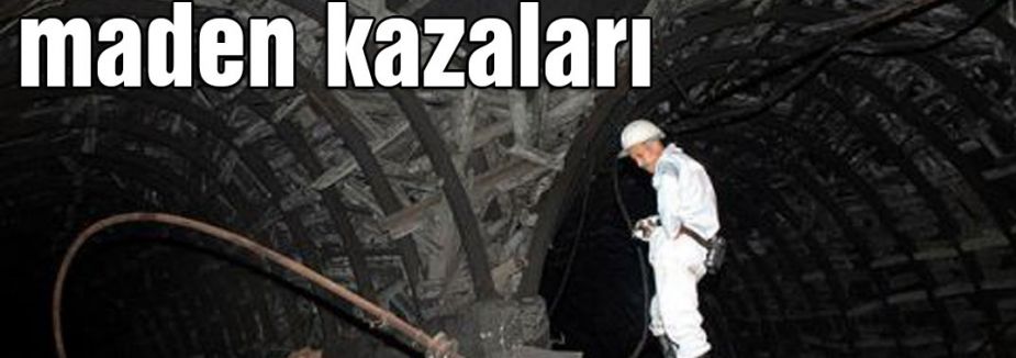 Tarihin en büyük maden kazaları