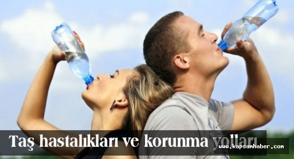 Taş hastalıkları ve korunma yolları