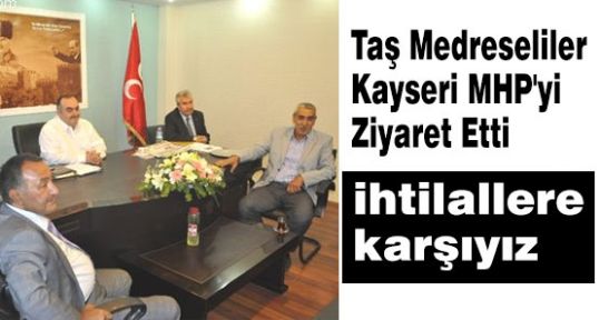 Taş Medreseliler Kayseri MHP'yi Ziyaret Etti