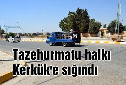 Tazehurmatu halkı Kerkük'e sığındı
