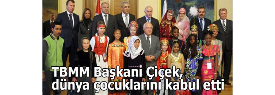 TBMM Başkanı Çiçek, dünya çocuklarını kabul etti