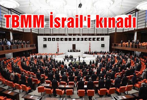TBMM İsrail'i kınadı