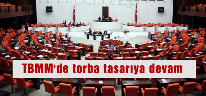 TBMM'de torba tasarıya devam