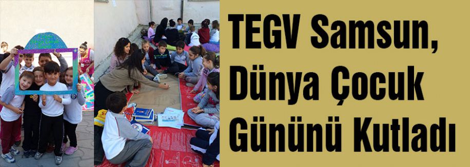 TEGV Samsun, Dünya Çocuk Gününü Kutladı