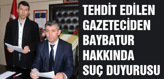 Tehdit edilen gazeteciden AKP A.Adayı hakkında suç duyurusu