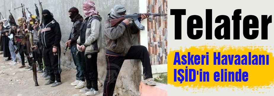 Telafer Havaalanı IŞİD'in elinde