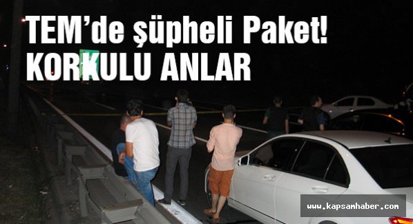 TEM'de şüpheli paket Trafiği alt-üst etti
