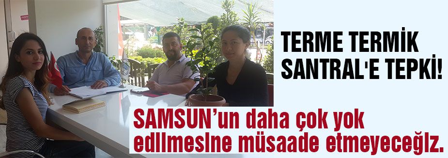 TERME TERMİK SANTRAL'E TEPKİ!