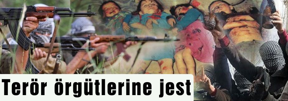 Terör örgütlerine jest!