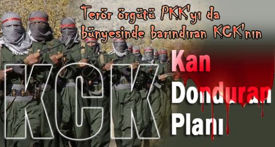 Terör örgütü KCK'nın Kan Donduran Planı